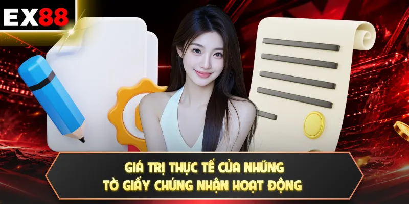 Giá trị thực tế của những tờ giấy chứng nhận hoạt động